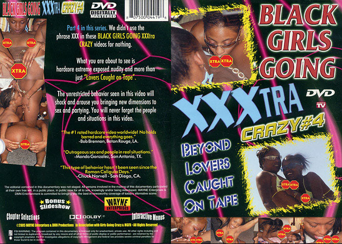 Black Girls Going XXXtra Crazy 4 - Wayne Enterprises  Softcore